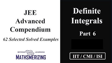 Definite Integrals | JEE Advanced Compendium | Part 6 | 62 Practice questions #JeeAdvanced