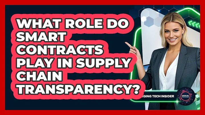 What Role Do Smart Contracts Play In Supply Chain Transparency? - Emerging Tech Insider