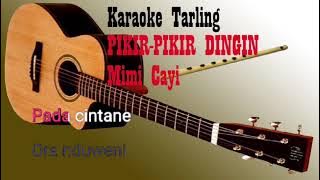 Tarling PIKIR-PIKIR DINGIN (Karaoke Lirik)