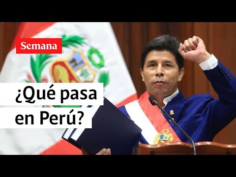 Presidente Pedro Castillo cierra el Congreso, ¿qué está ocurriendo en Perú? | Semana Noticias