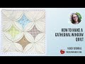 How to make a cathedral window quilt video tutorial