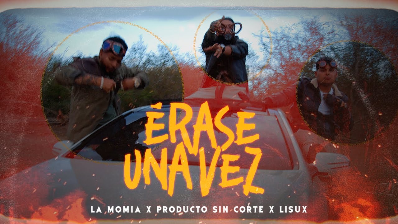 La Momia x Producto Sin Corte x Lisux - Érase Una Vez [Official Video]
