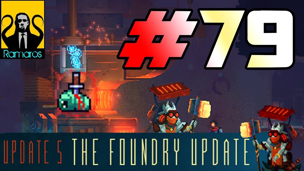79 Dead Cells (FR) (PC) Dead Cells The Foundry Update 5 Pleins de nouveautés ! YouTube