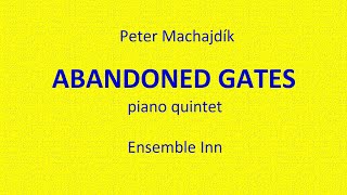 Peter Machajdík - ABANDONED GATES for piano and string quartet [​2016] "live" in Innsbruck
