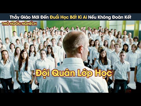 #2023 [Review Phim] Thầy Giáo Mới Đến Đuổi Học Bất Kì Ai Nếu Không Đoàn Kết Và Cái Kết