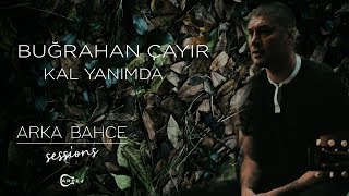 Buğrahan Çayır - Kal Yanımda (Akustik) | Arka Bahçe Sessions Resimi