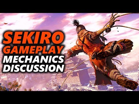 SEKIRO SHADOWS DIE TWICE GAMEPLAY ANALYSIS SEKIRO SHADOWS DIE TWICE GAMEPLAY ANALYSIS