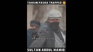 Tehsin Pasha Trapped Sultan Abdul Hamid Status 