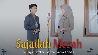 SAJADAH MERAH by Muhajir Lamkaruna Feat Ratna Komala || Music  Video