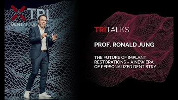 TRITalks with Prof. Ronald Jung | The Future of Implant Restorations