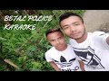 BETAL POLICE KARAOKE | DIKSHU | assamese karaoke