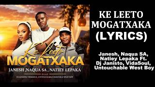 KE LEETO MOGATXAKA (LYRICS SONG)Janesh, Natiey Lepaka