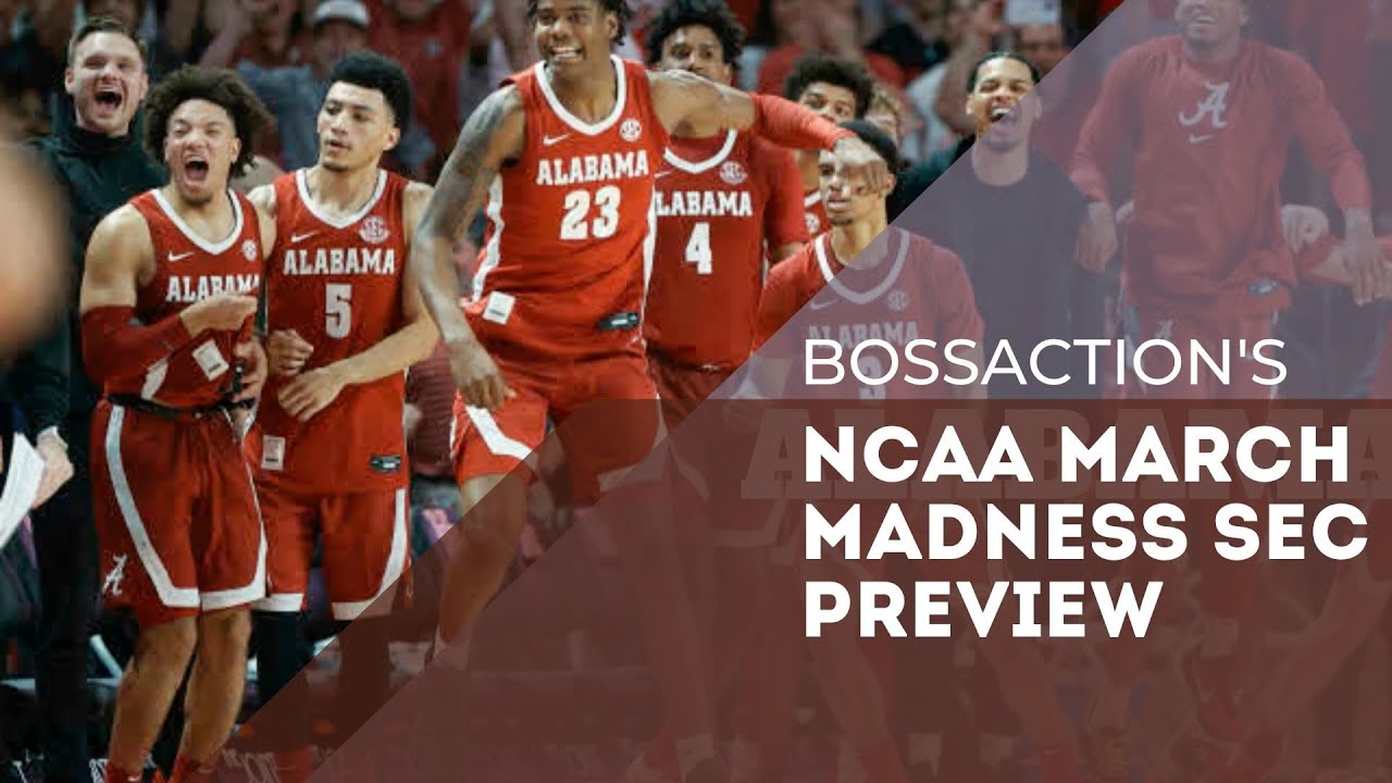 BossAction's NCAA March Madness SEC Preview YouTube