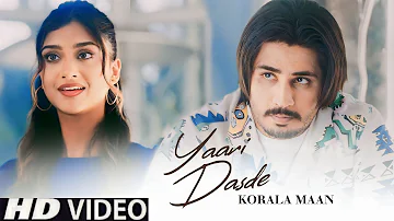 Yaari Dasde Korala Maan (Official Video) Korala Maan New Song | New Punjabi Song 2023