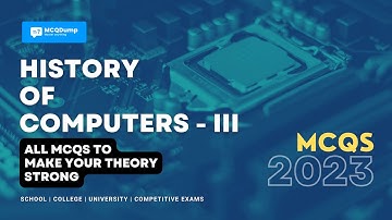 Mastering History of Computer by MCQDump - Part - 3 Full MCQ questions and answers for 2023 @MCQDump
