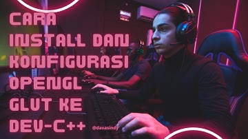 Cara Install dan Konfigurasi OpenGL Glut/Freeglut pada Dev-C++