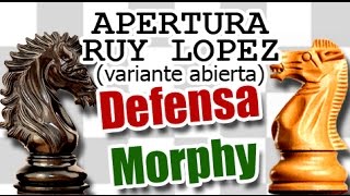 Aprende la Defensa Morphy en la Apertura Ruy Lopez (Variante abierta) 