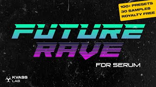 Future Rave For Serum (106 Presets + 30 drum Samples)
