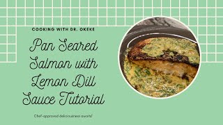 Pan Seared Salmon with Lemon Dill Sauce