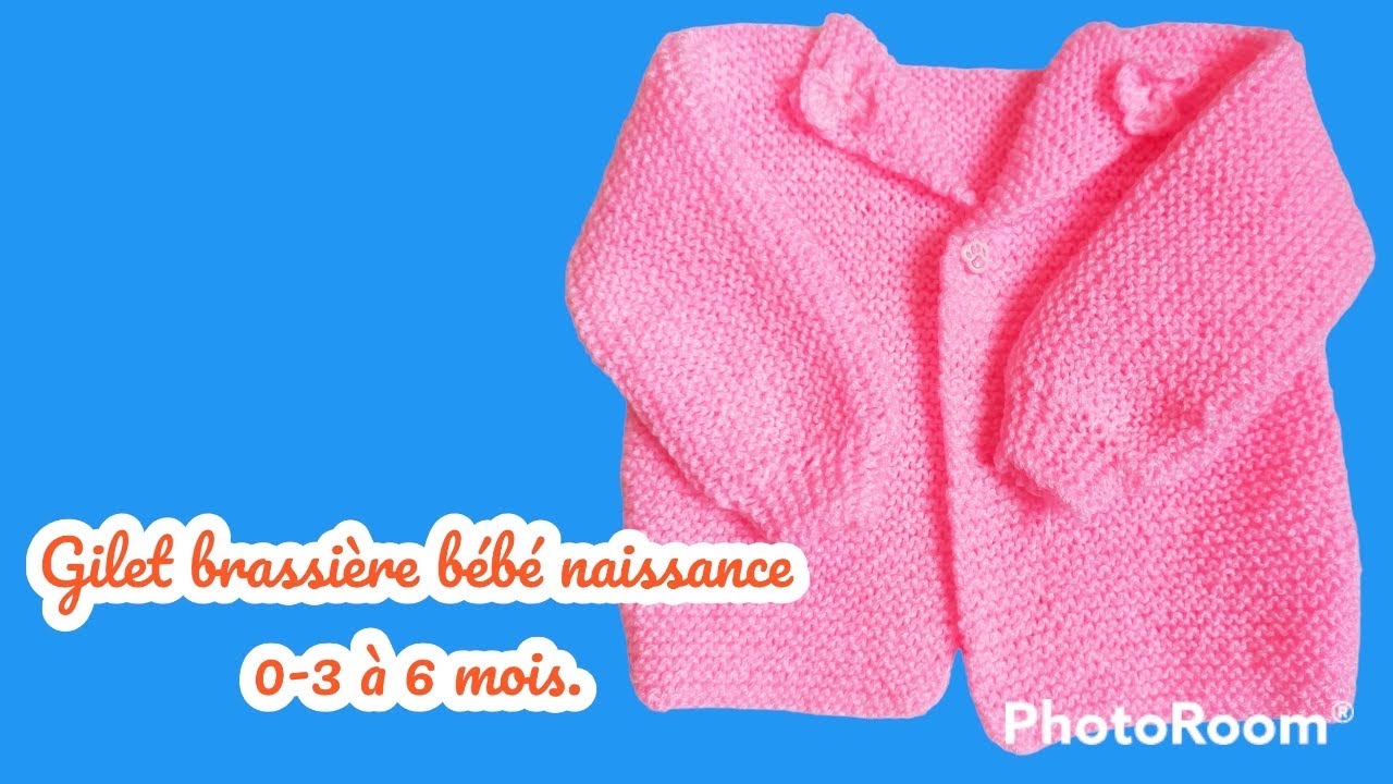 Tuto tricot gilet brassière bébé taille naissance 0-3 à 6 mois