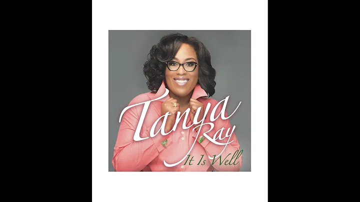 It Is Well - Performed by Tanya Ray
