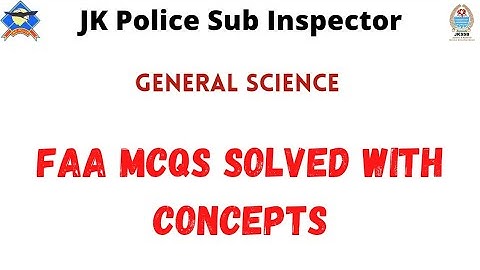 FAA Exam General science MCQs solved | JKSSB SUB-INSPECTOR EXAM PREPRATION #jkssb #jkpsi #jkpolice