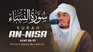 Perfect Quran Recitation 📖 Of Surah An-Nisa by Yasser Al Dosari