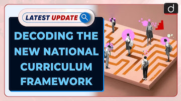 Decoding the New National Curriculum Framework | Latest Update | Drishti IAS English