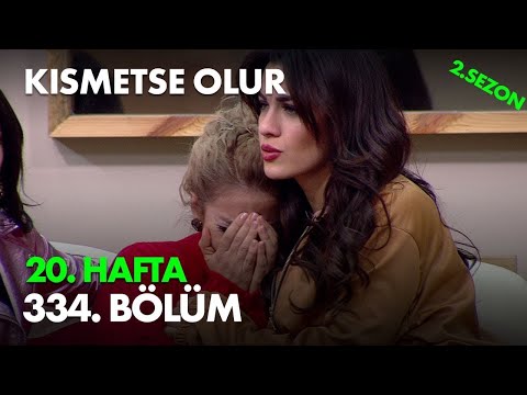 Kısmetse Olur 20. Hafta 334. Bölüm - Full Bölüm