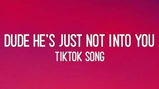 Dude He's Just Not Into You (Tiktok Song)