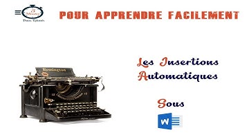 Word : Les Insertions Automatiques