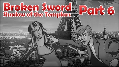 Broken Sword Gameplay Part 6 | Shadow of the Templar