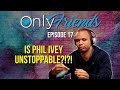 PHIL IVEY CRUSHES ANOTHER HIGH ROLLER| Episode 17 | Only Friends Podcast w/Matt Berkey | Solve 4 Why