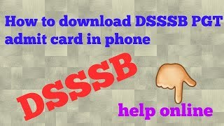 How to download DSSSB PGT admit card.