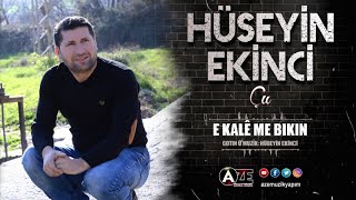 Hüseyin Ekinci - E Kalê Me Bıkın Resimi