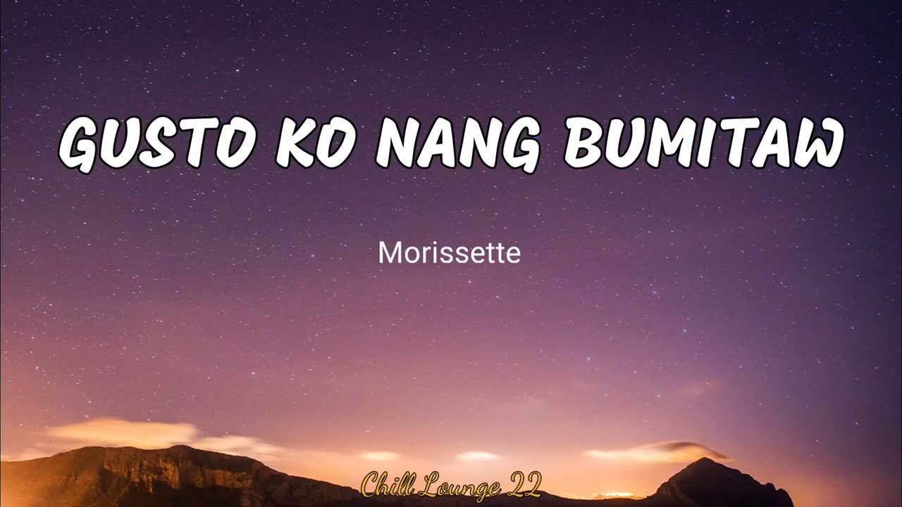 Gusto Ko Nang Bumitaw - Morissette (Lyrics) - YouTube