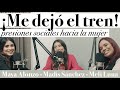 ¡Me dejó el tren! - Presiones sociales hacia los roles de la mujer #Expuestas