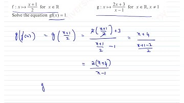 Cambridge AS and A level -Chapter 2 -Composite functions -Exercise 2B(8) -Solve the equation gf(x)=1