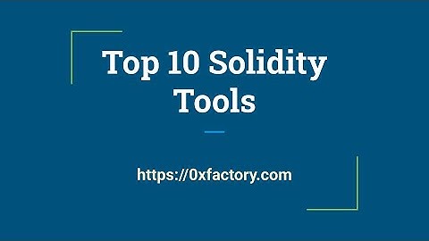 Solidity Course: 4- Top 10 Solidity Tools