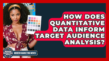 How Does Quantitative Data Inform Target Audience Analysis? - Modern Marketing Moves