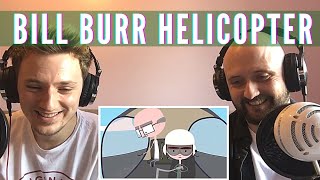 Bill Burr - Helicopter Bit | Reaction!