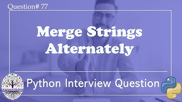 Merge Strings Alternately | Python Interview Questions | Data Engineer Interview Questions | FAANG