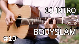 10 INTRO Bodyslam | 10 INTRO #10