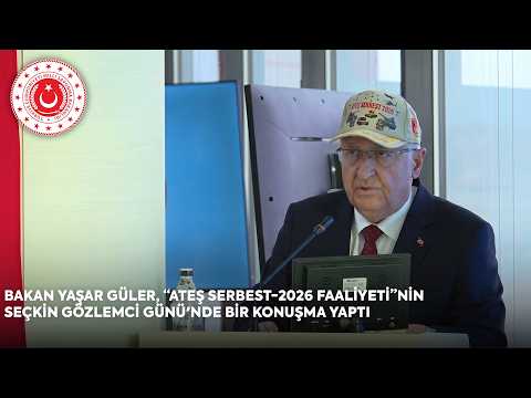 Bakan Yaşar Güler, “Ateş Serbest-2026 Faaliyeti”nin Seçkin Gözlemci Günü'nde Bir Konuşma Yaptı