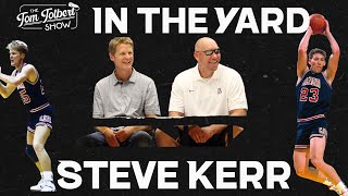 Ep. 26.25 The Tom Tolbert Show | In The Yard w/ Steve Kerr