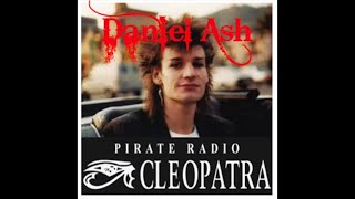 Pirate Radio Cleopatra Special - Daniel Ash/Ashes & Diamonds interview