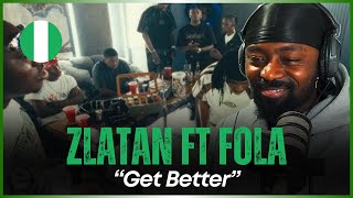 🚨🇳🇬 | Zlatan - Get Better ft. Fola | Reaction