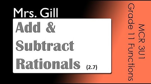Adding & Subtracting Rational Expressions (MCR3U: 2.7)