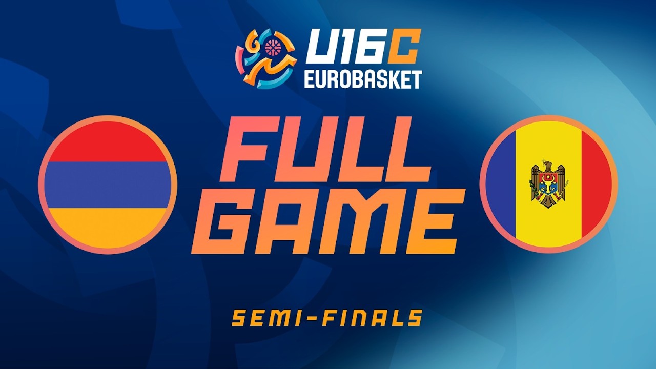 Semi-Finals | Armenia v Moldova | Full Basketball Game | FIBA U16 EuroBasket 2026 Division C