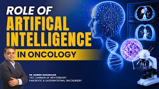 The Role of Artificial Intelligence (AI) in Cancer Diagnosis | Dr. Ganesh Nagarajan Explains